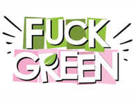 Fuck Green